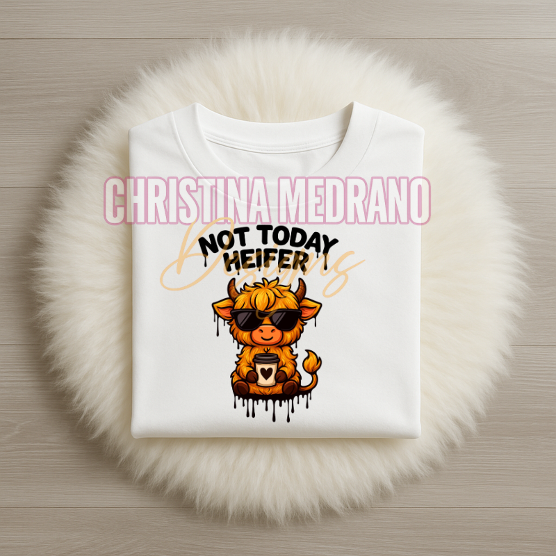 Not Today Heifer Highland Cow Tee