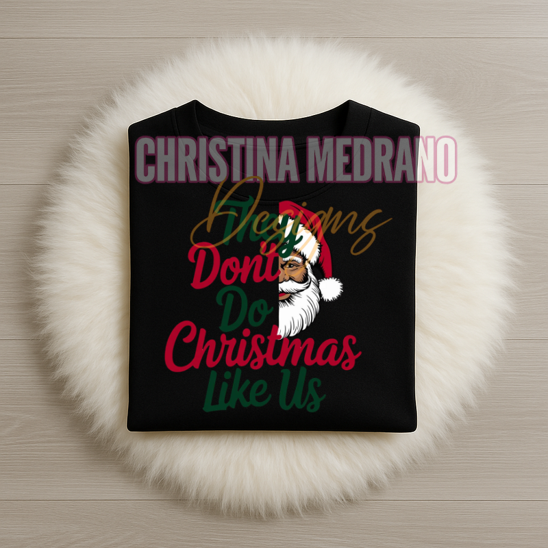 They Don’t Do Christmas Like Us Tee