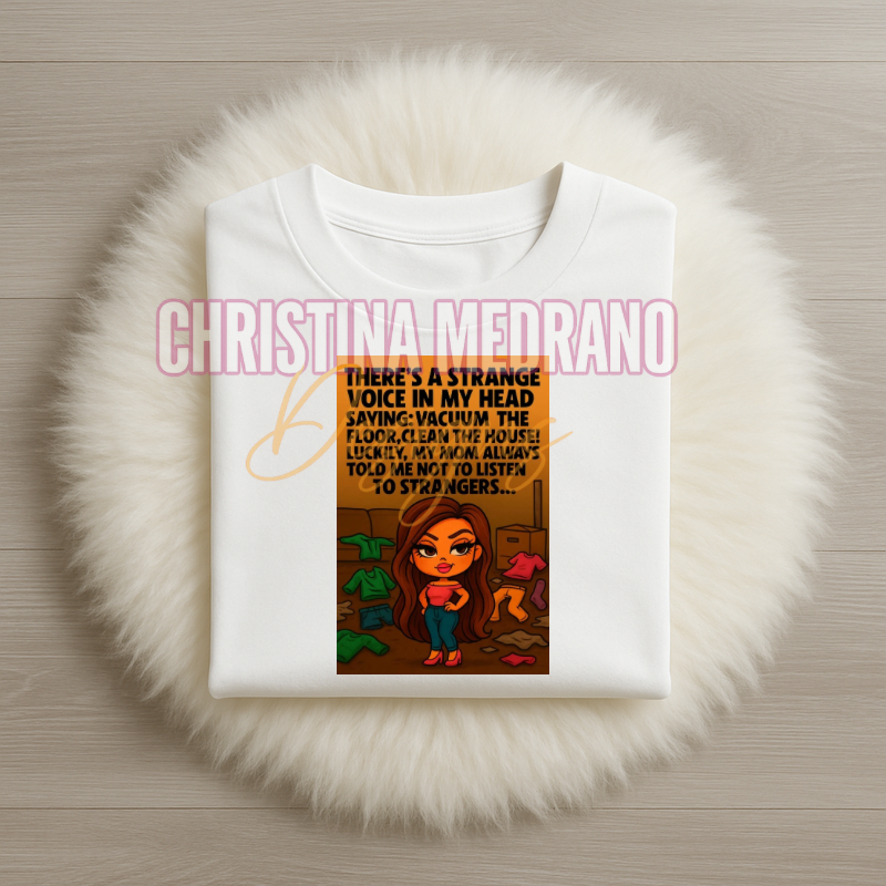 Mom Said Don’t Listen to Strangers Tee